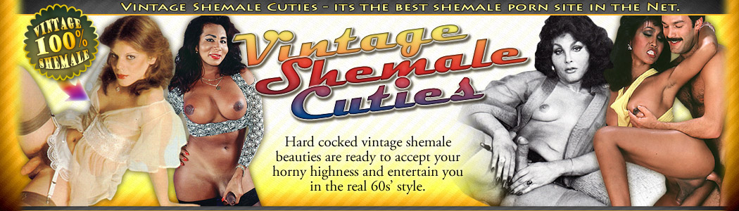 Join Vintage Shemale Cuties